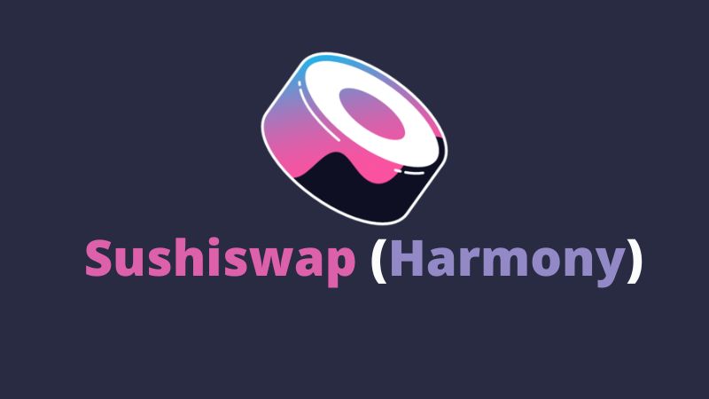 En este momento estás viendo Sushiswap (Harmony)